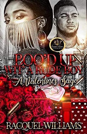 BOO'D UP WIT' A RUDE BOY, A VALENTINES SAGA by Racquel Williams