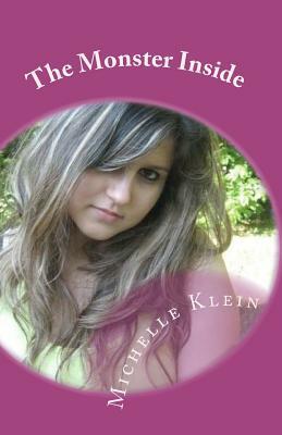 The Monster Inside: The Story of an Ordinary Girl in Extraordinary Circumstances by Michelle Klein