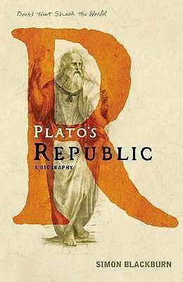 Plato's  Republic  : A Biography - A Book That Shook the World by Simon Blackburn, Simon Blackburn