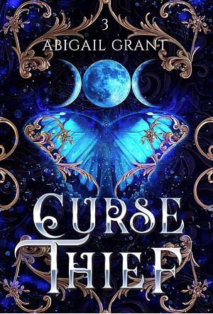 Curse Thief: Daughters of Lotus: Book 3 by Abigail Grant