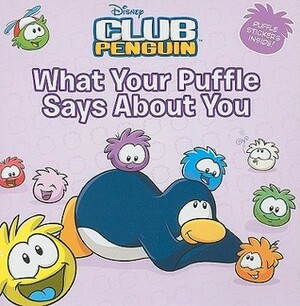 What Your Puffle Says About You by Katherine Noll