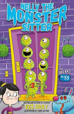 The Grerks at No. 55: Book 1 (Nelly the Monster Sitter) by Kes Gray, Chris Jevons