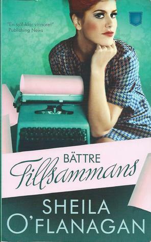 Bättre tillsammans by Sheila O'Flanagan