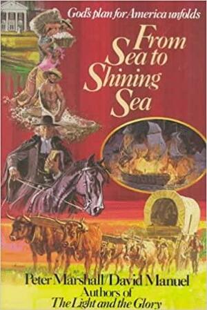 From Sea to Shining Sea, 1787-1837 by David Manuel, Peter J. Marshall