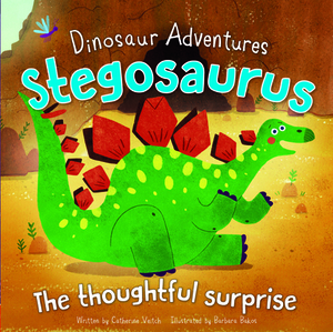 Stegosaurus: The Thoughtful Surprise by Catherine Veitch