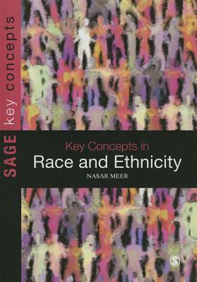 Key Concepts in Race and Ethnicity by Nasar Meer