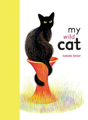 My Wild Cat by Isabelle Simler