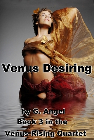 Venus Desiring by Golden Angel