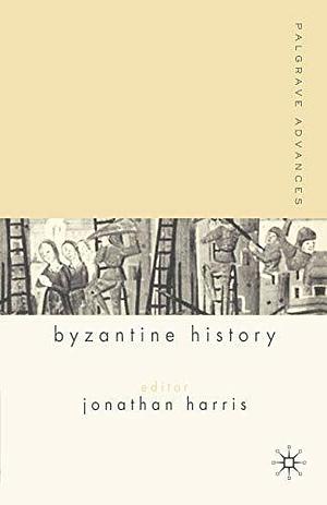 Palgrave Advances in Byzantine History by J. Harris