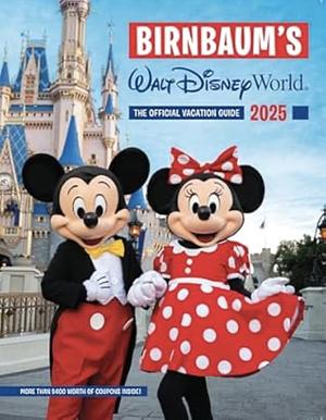 Birnbaum's 2025 Walt Disney World: The Official Vacation Guide by Birnbaum Guides