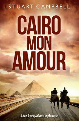 Cairo Mon Amour by Stuart Campbell