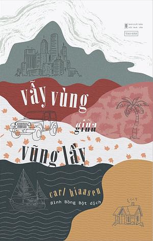 Vẩy Vùng Giữa Vũng Lầy by Carl Hiaasen