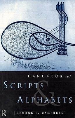 The Routledge Handbook of Scripts and Alphabets by George L. Campbell