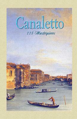 Canaletto: 115 Masterpieces by Maria Tsaneva, Blago Kirov