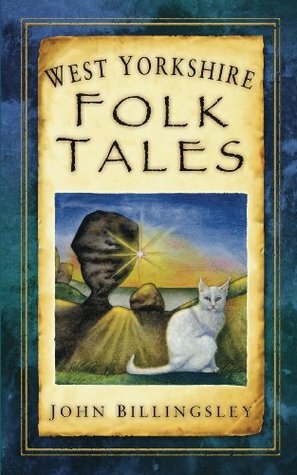 West Yorkshire Folk Tales by John Billingsley