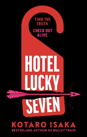 Hotel Lucky Seven by Kōtarō Isaka