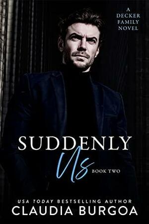 Suddenly Us by Claudia Burgoa