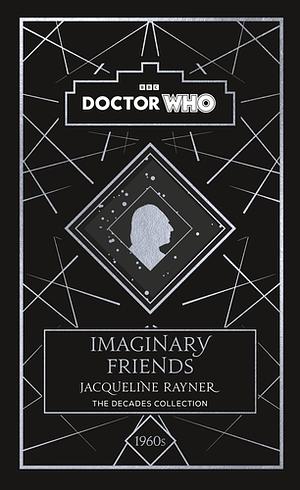 Doctor Who: Imaginary Friends by Jacqueline Rayner, Jacqueline Rayner