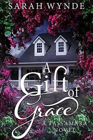 A Gift of Grace by Sarah Wynde