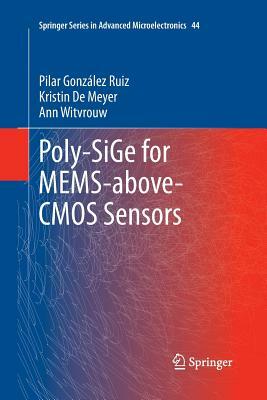 Poly-Sige for Mems-Above-CMOS Sensors by Kristin De Meyer, Ann Witvrouw, Pilar Gonzalez Ruiz