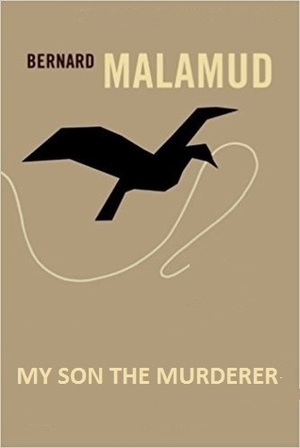 My Son the Murderer by Bernard Malamud