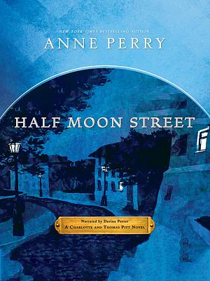 Half Moon Street by Anne Perry