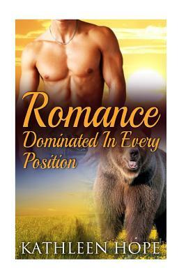 Romance: Dominated In Every Postion by Kathleen Hope