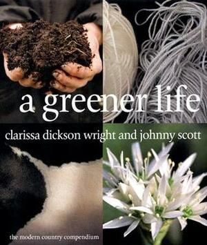 Greener Life by Johnny Scott, Clarissa Dickson Wright