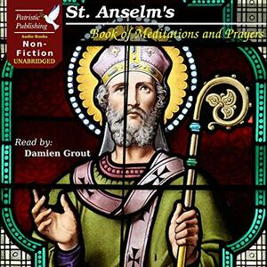 St. Anselm's book of meditations and prayers by Anselm (St