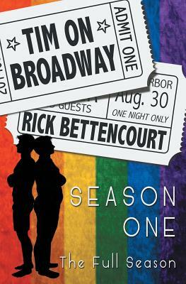 Tim on Broadway: Season One (the Full Season) by Rick Bettencourt