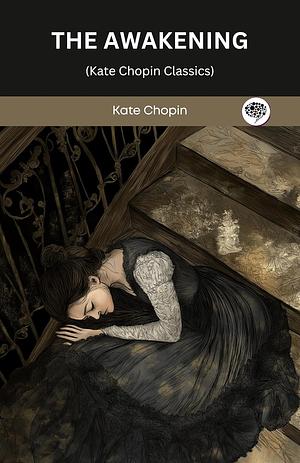 The Awakening by Kate Chopin