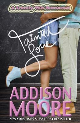 Tainted Love by Addison Moore