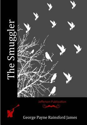 The Smuggler by George Payne Rainsford James