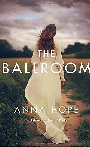 The Ballroom by Anna Hope