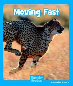 Moving Fast by Maryellen Gregoire