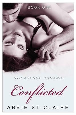 Conflicted On 5th Avenue: A 5th Avenue Romance Novel by Abbie St Claire