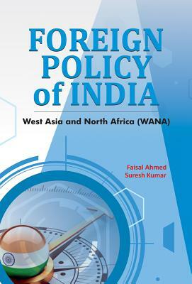 Foreign Policy of India: West Asia and North Africa (Wana) by 