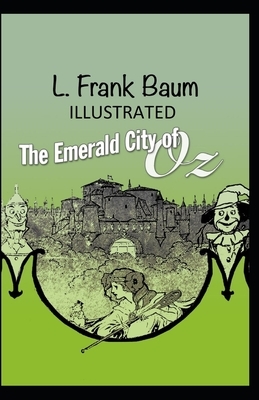 The Emerald City of Oz Illustrated by L. Frank Baum