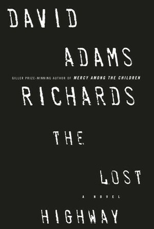 The Lost Highway by David Adams Richards