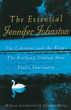 The Essential Jennifer Johnston by Jennifer Johnston, Sebastian Barry