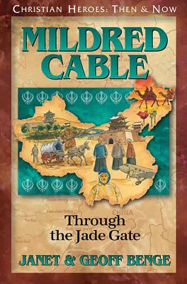 Mildred Cable: Through the Jade Gate by Janet Benge