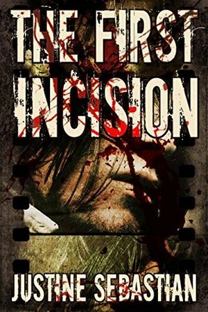 The First Incision by Justine Sebastian