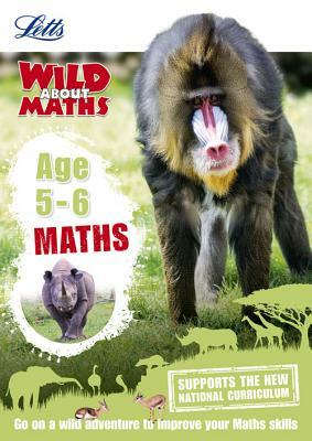 Letts Wild about - Maths -- Maths Age 5-6 by Collins UK