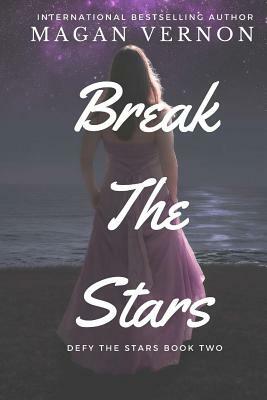 Break The Stars by Magan Vernon