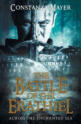 The Battle of the Erathiel: Across the Enchanted Sea by Constanza Mayer