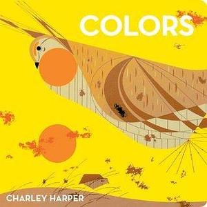 Charley Harper Colors by Charley Harper, Charley Harper