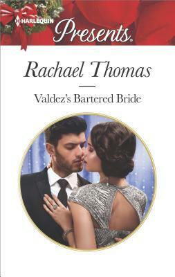 Valdez's Bartered Bride by Rachael Thomas