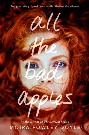 All the Bad Apples by Moïra Fowley-Doyle