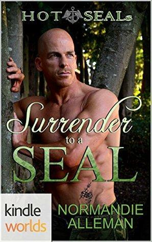 Surrender to a SEAL by Normandie Alleman