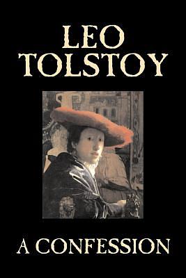 A Confession by Leo Tolstoy